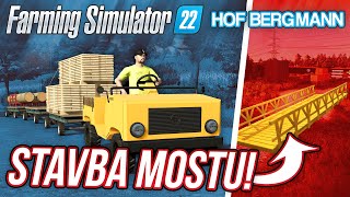 STAVBA MOSTU PŘES ŘEKU! | Farming Simulator 22 Hof Bergmann #15