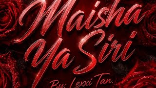 MAISHA YA SIRI- - LEXXI TAN