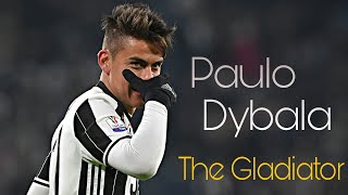 Paulo Dybala - The Gladiator - Skills & Goals - HD