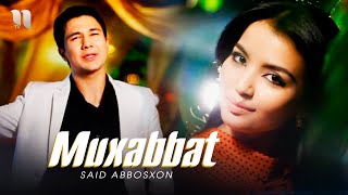 Said Abbosxon - Muxabbat (Official Music Video)