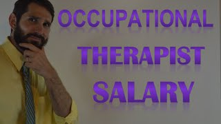 Occupational Therapist Salary | How Much Money Does an Occupational Therapist Make?
