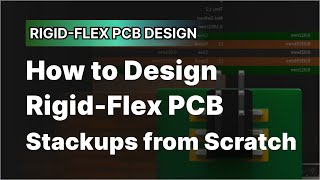 How to Design Rigid-Flex PCB Stackups from Scratch
