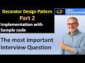 Decorator Design Pattern – Part 2 | Full Implementation with Live Debugging | ChiPi Technologies