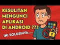 Solusi Buat Yang Kesulitan Mengunci Aplikasi Di Android