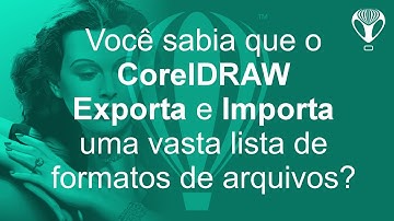 Formato AVIF no CorelDRAW será Conheça os formatos de arquivo para exportar ou importar