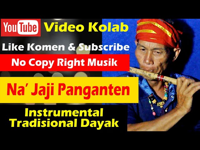 Video Colab 21 Instrumental Dayak Na' Jaji Panganten - Jasa Suling  X Purnawandi Wawan class=