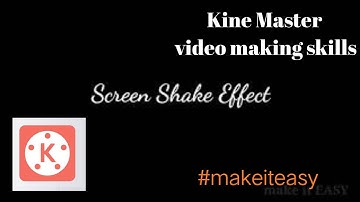 Screen shake Effect || Kine Master Tutorial || #kinemastertutorial #kusum #makeiteasy