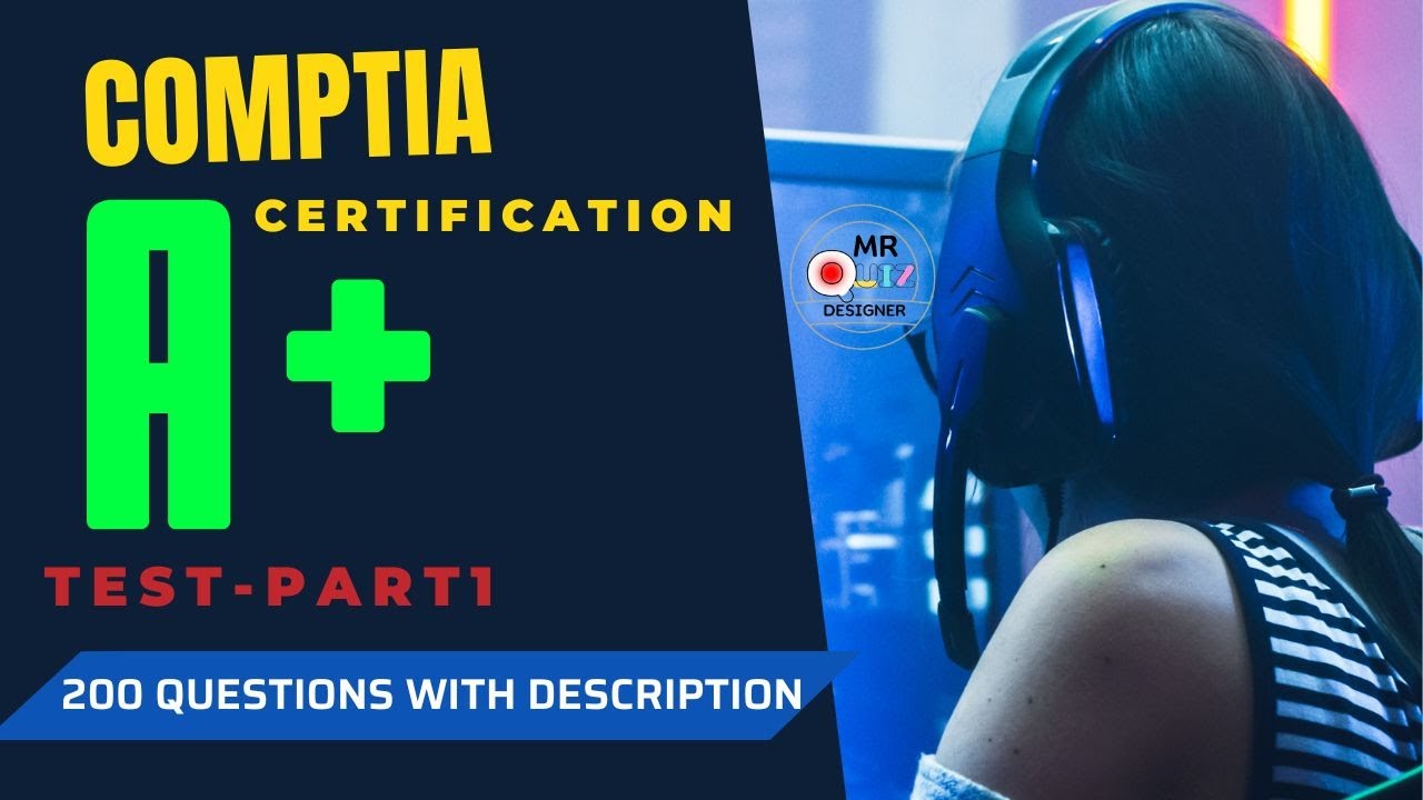 CompTIA A+ Certification Preparation with 200 Questions and Description ...
