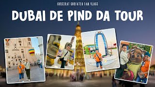 Dubai De Pind Da Tour | Global Village Dubai | Gursirat Gurfateh Fam Vlogs