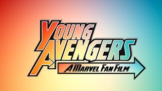 Young Avengers: A Marvel Fan Film Young Avengers: A Marvel Fan Film