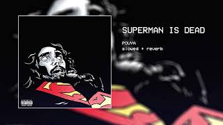 pouya - superman is dead (slowed + reverb)