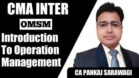 CMA Inter | OMSM | Introduction to Operations Management | CA Pankaj Sarawagi