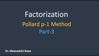 Factorization | Pollard p-1 'rho' Method | Part 3