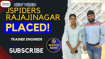 I GOT PLACED AS TRAINEE ENGINEER   IN TOP MNC COMPANY FROM JSPIDERS RAJAJINAGAR