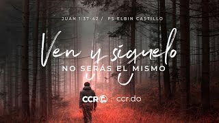 Ven y síguelo, no serás el mismo / Juan 1:37-42 / Elbin Castillo