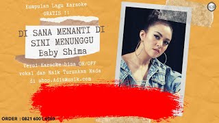 Di Sana Menanti Di Sini Menunggu - Baby Shima Karaoke Tanpa Vokal
