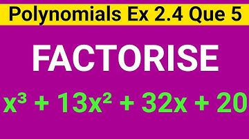 Factorise x3+13x2+32x+20 | Factorise x Cube + 13 x Square + 32 x + 20 | Factorise x^3+13x^2+32x+20