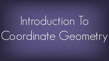 Introduction To Coordinate Geometry / Maths Geometry
