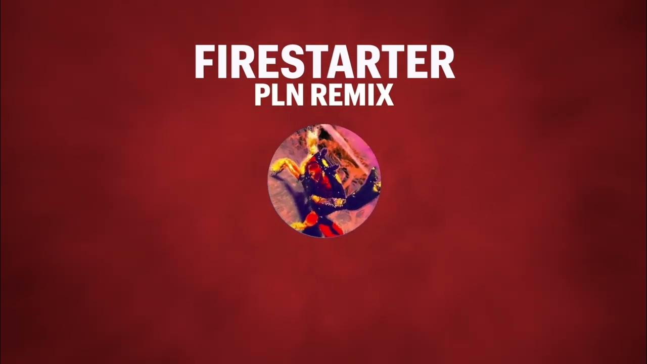 The Prodigy Firestarter (PLN Remix) YouTube