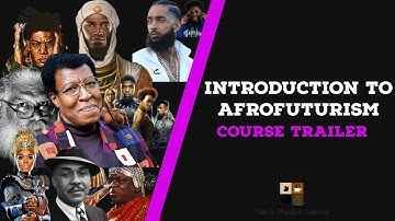 Introduction to Afrofuturism Trailer