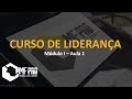 Curso de Liderança - Modulo 1 - Aula 1