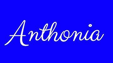 Learn how to Sign the Name Anthonia Stylishly in Cursive Writing