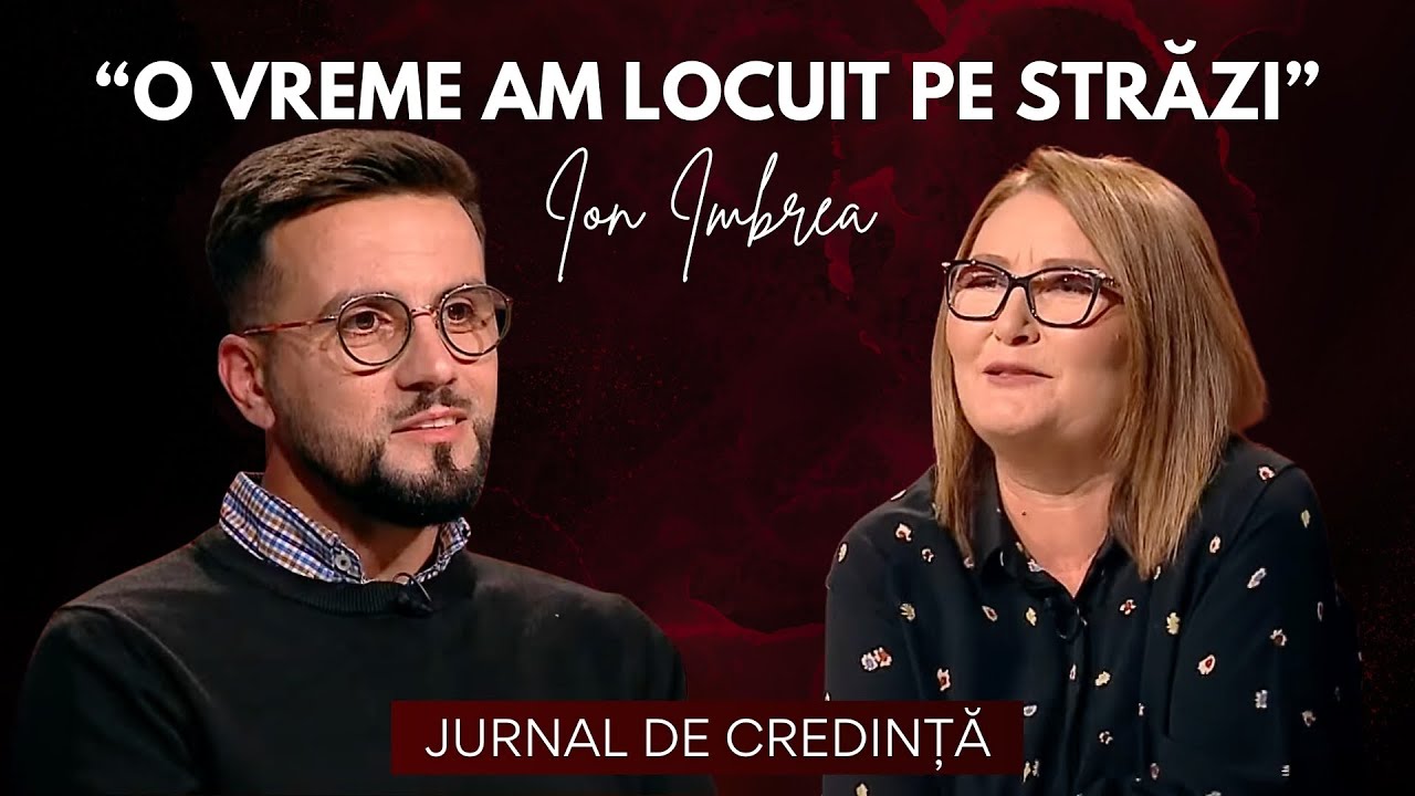“O vreme am locuit pe străzi” | Ion Imbrea | Jurnal de credință, cu Beatrice Lospa