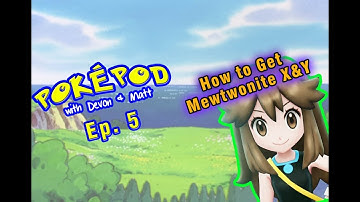 POKÉPOD EPISODE 5 - Where to Buy Mega Stones / Mewtwonite X & Y