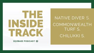 The Inside Track Episode 20: G3 Native Diver S., G3 Chilukki S. and G3 Commonwealth Turf S.