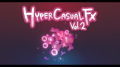 Unity Game FX - Hyper Casual FX Pack Vol.2