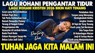 MALAM INI TUHAN JAGA KITA!! KUMPULAN DOA & LAGU ROHANI ORISINAL 2026 - Denting Doa🌙