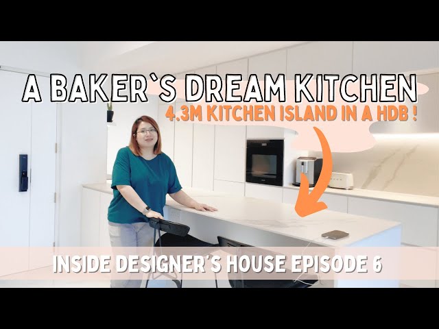 A BAKER’S DREAM KITCHEN | ultra long kitchen island for HDB | A HDB that don’t look like one! | EP6 class=