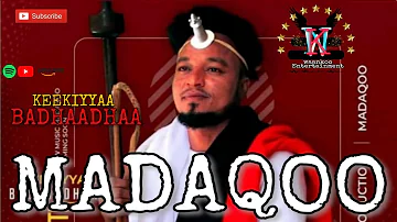 Keekiyyaa Badhaadhaa New Ethiopian oromo music 2021 #Madaqoo