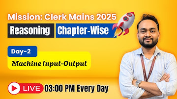 LIVE | IBPS & SBI Clerk Mains (Day-2) – Reasoning: Machine Input-Output (Pattern Solving + Practice)