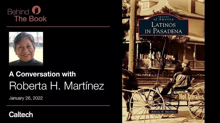 Behind the Book: Latinos in Pasadena - Roberta H. ...