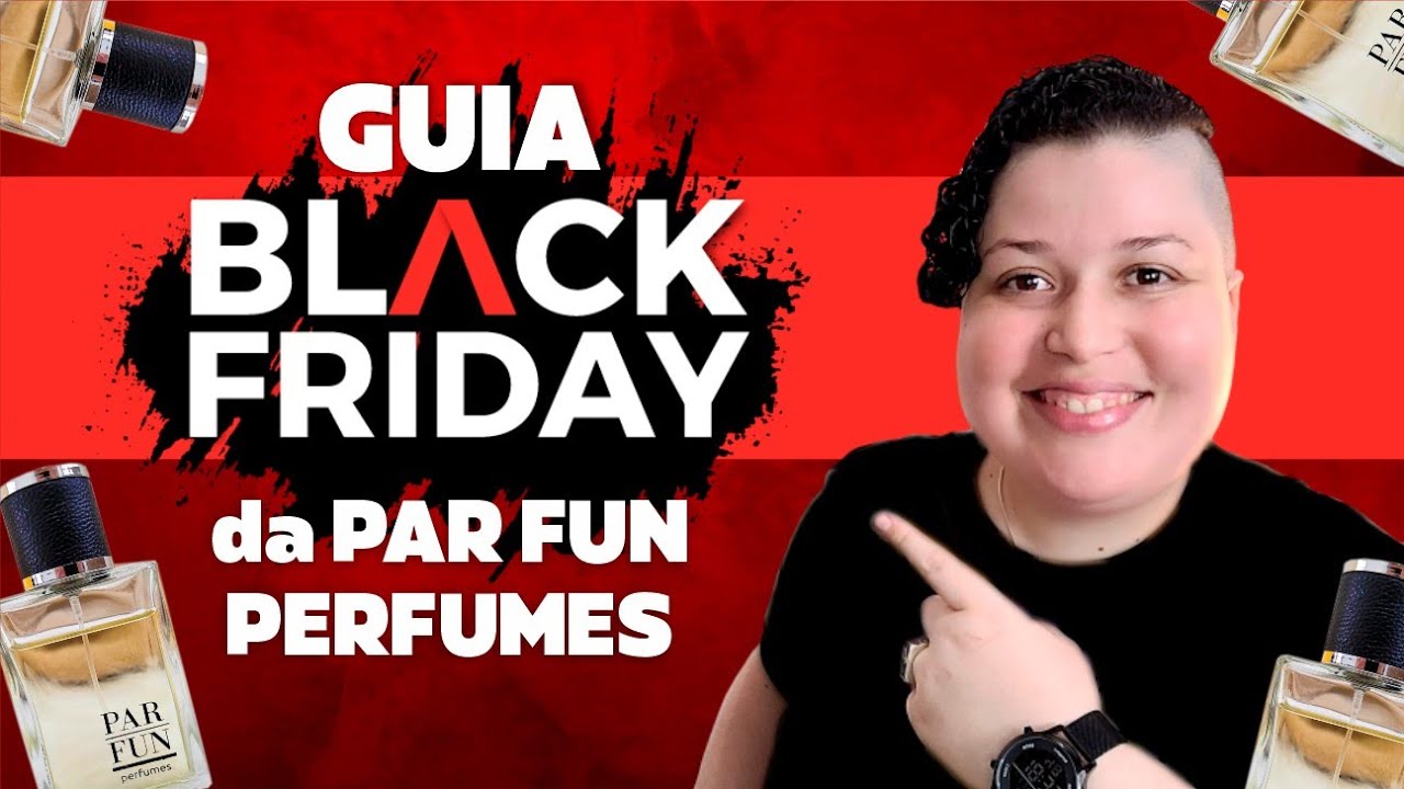 GUIA BLACK FRIDAY 2022 da PAR FUN PERFUMES YouTube