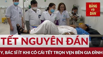 Niềm vui của bác sĩ ngày trực Tết | Đảng với Dân