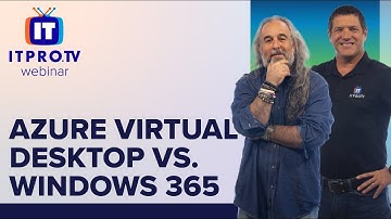 Azure Virtual Desktop vs Windows 365: Which is Right for You | ITProTV Webinar Teaser