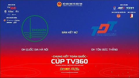 LIVE | ĐH QUỐC GIA HN vs ĐH TÔN ĐỨC THẮNG | BÁN KẾT NỮ | VCK GIẢI BÓNG RỔ SVTQ NUC 2025 CÚP TV360