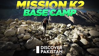 Exclusive Documentary on Mission K2 Base Camp | Discover Pakistan TV