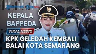 Download Lagu 🔴Update Kasus Suap Mbak Ita, KPK Kembali Geledah Balai Kota Semarang \u0026 Bawa Sejumlah Koper Besar MP3 Download Lagu 🔴Update Kasus Suap Mbak Ita, KPK Kembali Geledah Balai Kota Semarang \u0026 Bawa Sejumlah Koper Besar MP3