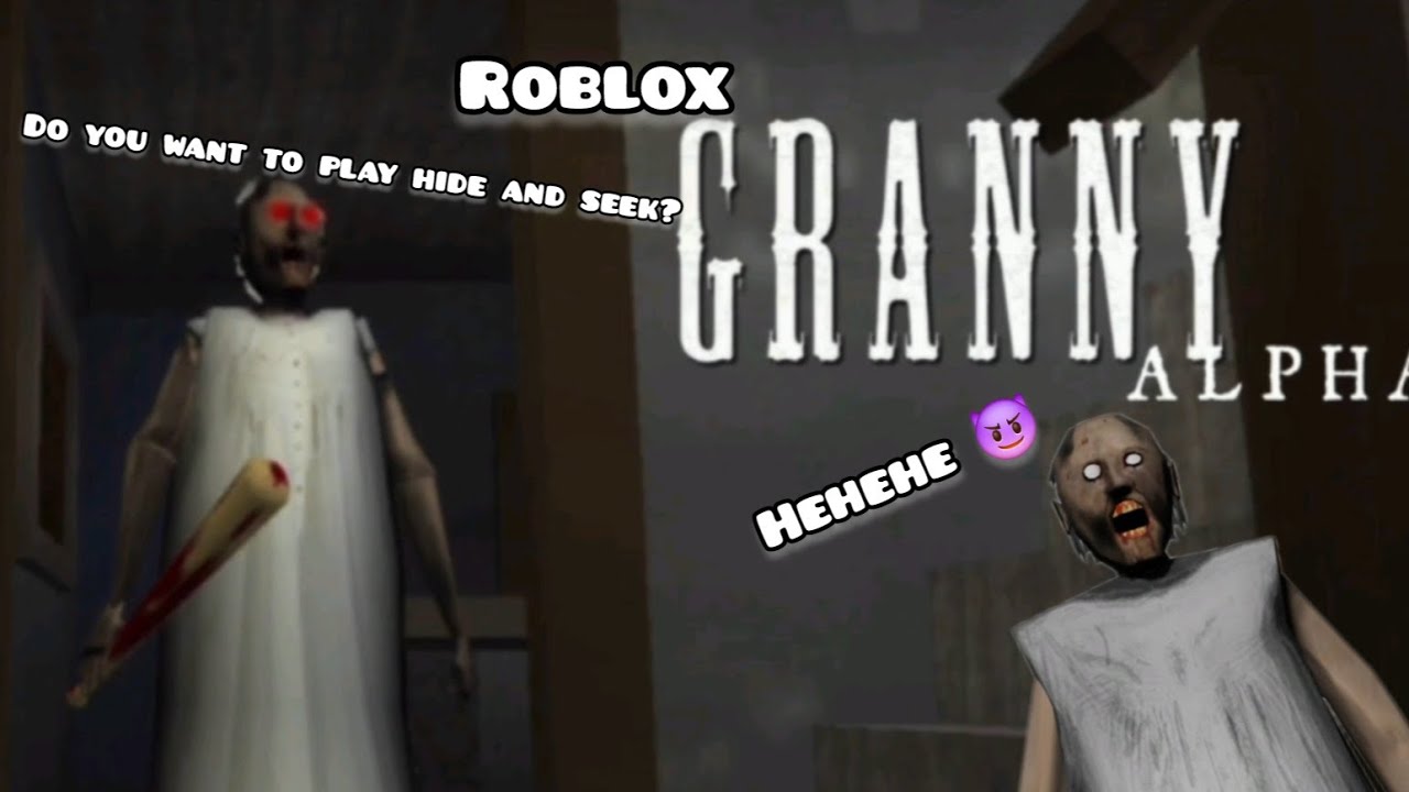 Do you want to play hide and seek? Hehehe | Roblox Granny - YouTube