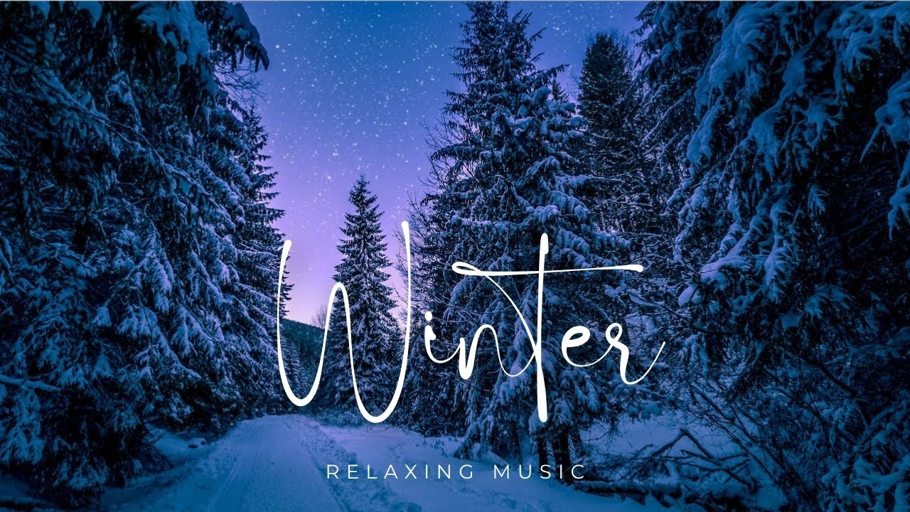 Relaxing Music - Winter - YouTube