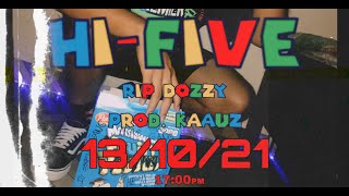 HI FIVE - RIP DOZZY
