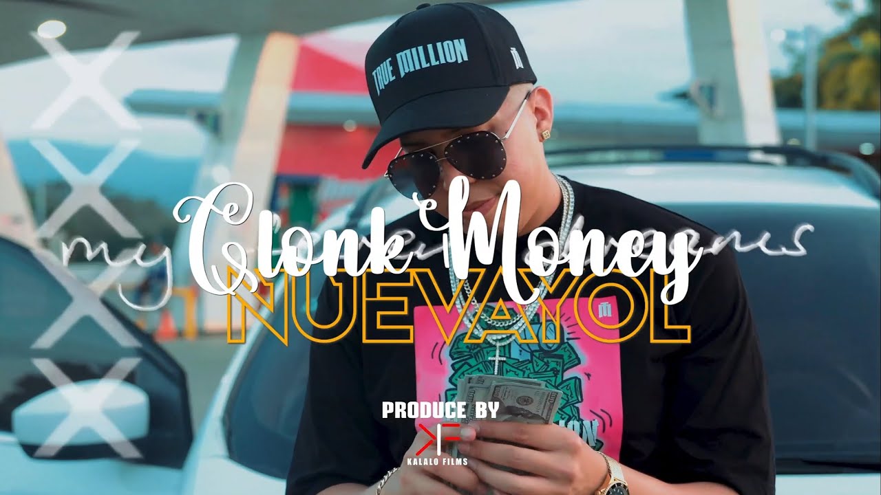 Watch Clonk Money - NUEVAYOL🗽(VIDEO OFICIAL) on YouTube Watch Clonk Money - NUEVAYOL🗽(VIDEO OFICIAL) on YouTube