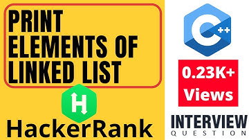 Print the Elements of Linked List | HackerRank | Solution in C++ | Interview Question | Mostly Asked