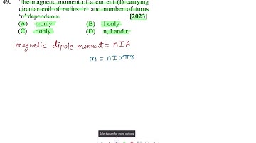 49.The magnetic moment of a current (I) carrying circular coil of radius 