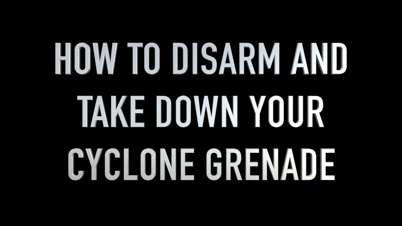 How to Disarm and Take Apart your Cyclone Grenade