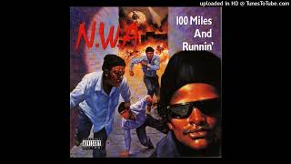 N.W.A - 100 Miles And Runnin' (OG Instrumental)