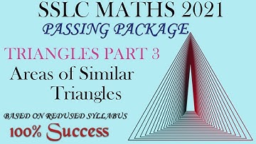SSLC Maths Passing Package 2021 | TRIANGLES PART 3 | Areas Of Similar Triangles